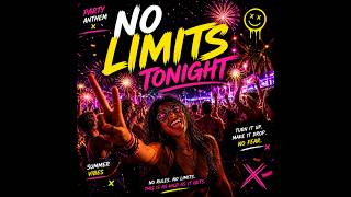 NO LIMITS TONIGHT 🔥 | Party Anthem Vol.2 (Summer Club Vibes)