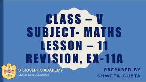 Class 5, Mathematics, Chapter 11, Revision Exercise 11A by Shweta Gupta