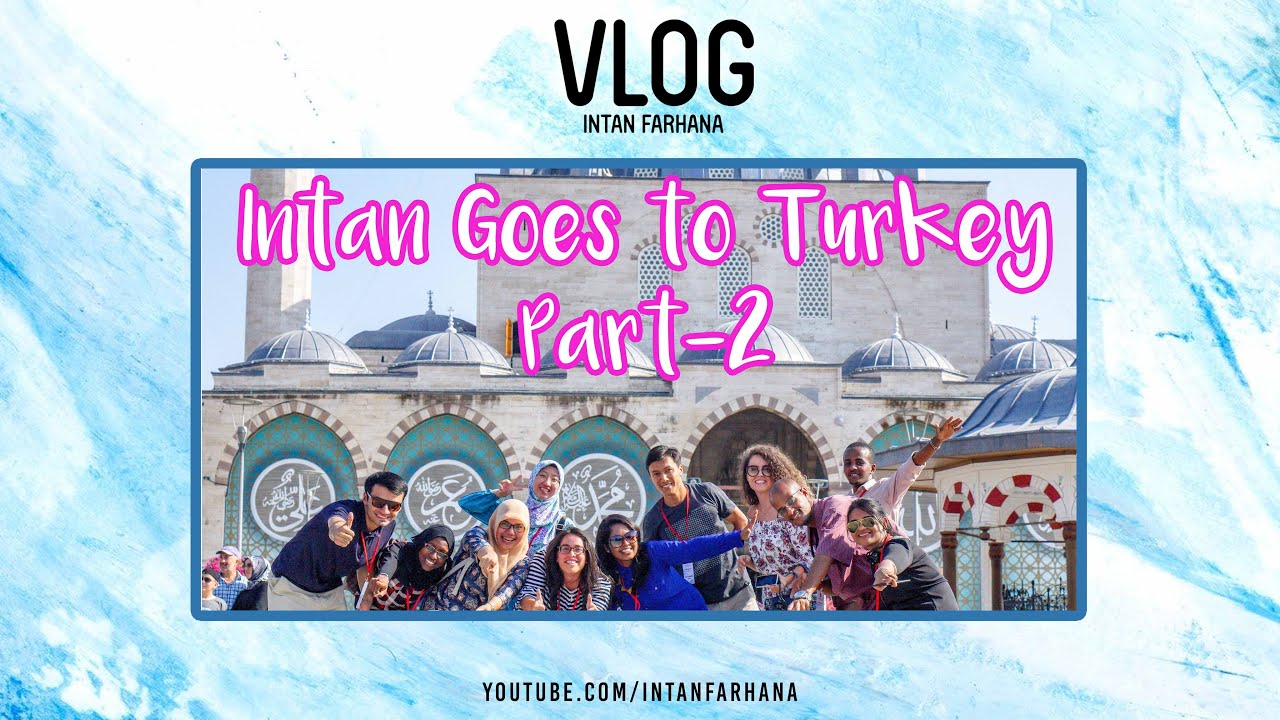 Vlog 14: Local INTERNational Turkey Part-2