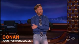 conan jeggings monologue (full)