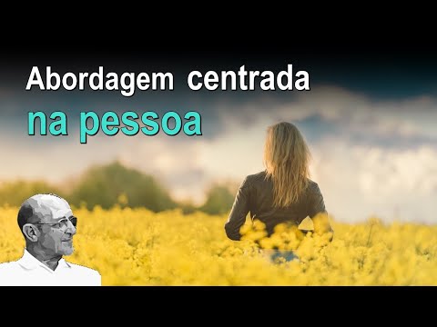 A terapia centrada no cliente | Carl Rogers (Abordagem centrada na pessoa)