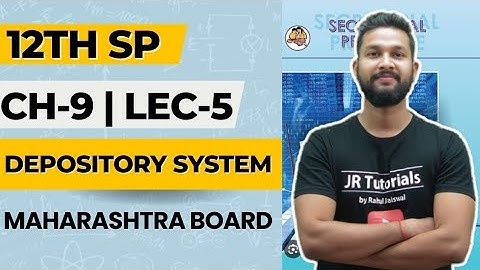 12th SP | Chapter 9 | Depository System | Lecture 5 | Maharashtra Board |