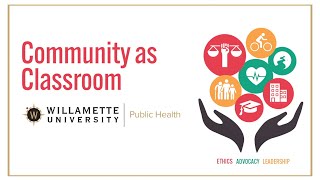 Public Health at Willamette - Community as Classroom