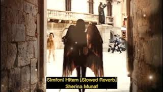 Sherina Munaf - Simfoni Hitam 【﻿Ｓｌｏｗｅｄ　Ｒｅｖｅｒｂ】