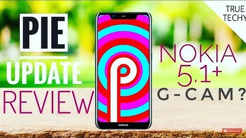 Nokia 5.1 plus pie update, all future explain inproved camera hide notch and more