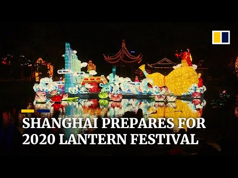 Shanghai prepares for 2020 Lantern Festival