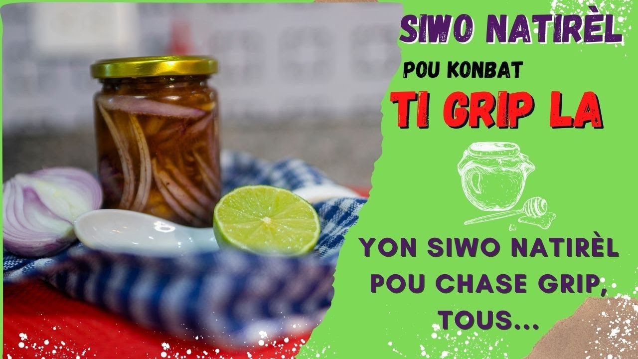 SIWO NATIRÈL pou konbat TI GRIP ak TI TOUS la!