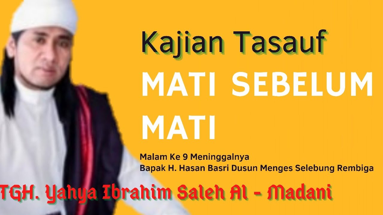 🔴Ceramah TGH. Yahya Ibrahim Saleh Al - Madani ❗Mati Sebelum Mati