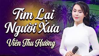 TÌM LẠI NGƯỜI XƯA - Viên Thu Hường | Sáng tác: Phạm Anh Cường | MV 4K Official