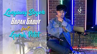 DARSO - LANGSUNG BOGOH | COVER BAPAK GABUT feat GURUH PETOT | Suji Musik