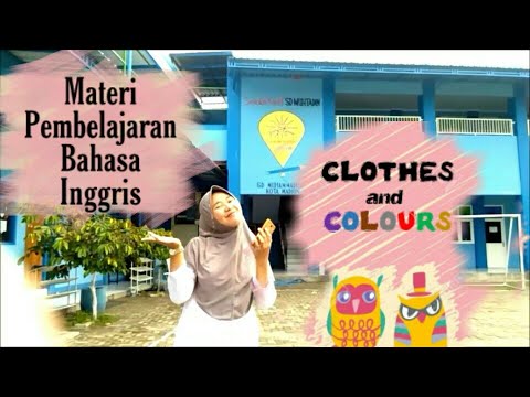 Materi Bahasa Inggris : CLOTHES and COLOURS