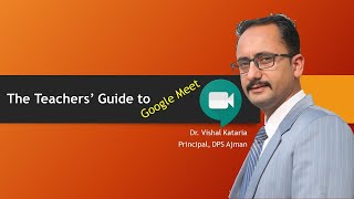 Details The Teachers' Guide to Google Meet | Dr. Vishal Kataria News