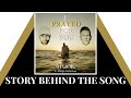 I Prayed For You Feat. Joseph Habedank - Story Behind the Song