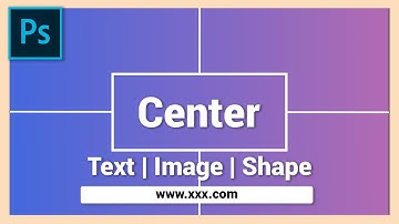 How to Center or Align Text and Objects | Adobe Photoshop Tutorial