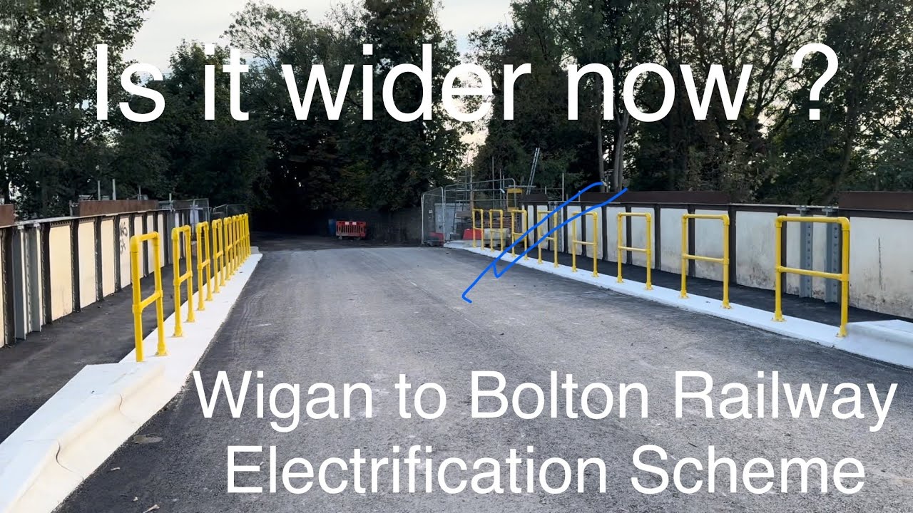 Wigan to Bolton Railway Electrification Scheme | Westhoughton & Crow Nest update