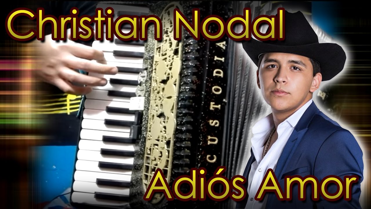 Adiós Amor - Christian Nodal - Acordeón de teclas Instruccional Chords -  Chordify