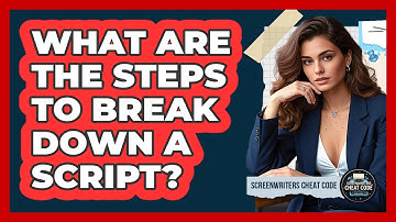 What Are The Steps To Break Down A Script?