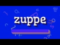 How to say "zuppe"! (High Quality Voices)