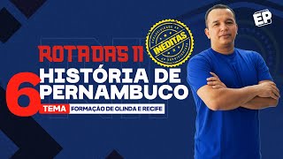 CONCURSO PMPE/CBMPE: ROTA DAS 11 DE HISTÓRIA DE PERNAMBUCO: RESOLUÇÃO DE QUESTÕES [ENCONTRO 6]