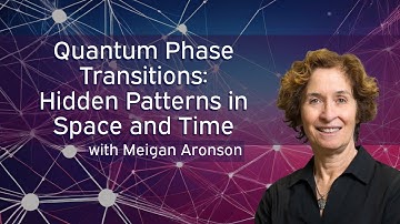 Quantum Phase Transitions: Hidden Patterns in Space and Time with Meigan Aronson