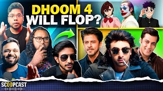 Dhoom 4 & Singham 3 will be Blockbusters? | ScoopCast 112