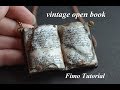 polymer clay open vintage/old book Fimo tutorial antikes buch античная книга из полимерной глины