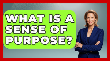What Is A Sense Of Purpose? - High School Toolkit
