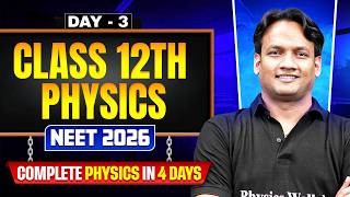 Complete Class 12th Physics in One Shot 💥 | Day 3 | Concepts   PYQs | NEET 2026