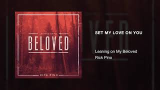 Rick Pino & Leonard Jones - Set My Love on You | Leaning on My Beloved chords