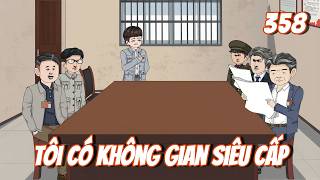 Tôi Có Không Gian Siêu Cấp - Tập 358 | Tiểu Kê Vietsub