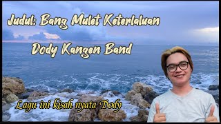 BANG MULLET KETERLALUAN|DODY KANGEN BAND