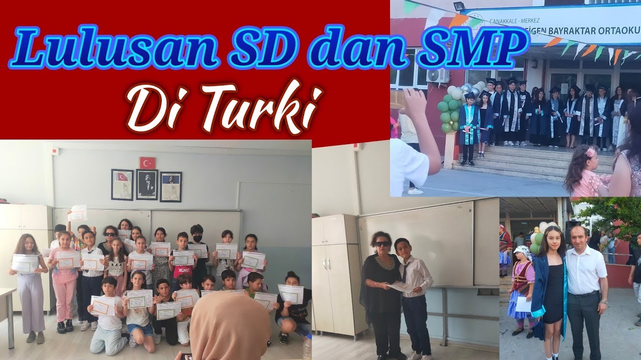 Lulusan SD dan SMP di Turki || Primary and Secondary School Graduates in Türkiye
