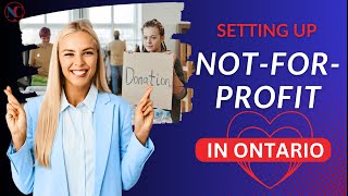 Navigating the Steps: Setting Up a Not-for-Profit Corporation in Ontario (Complete Guide)