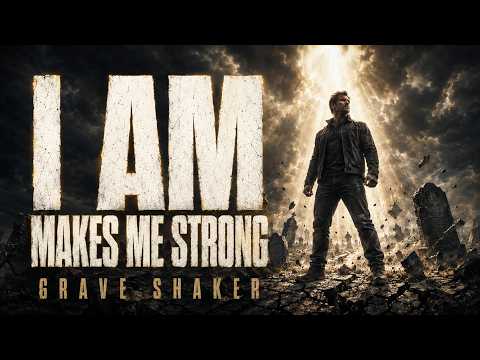 I AM Makes Me Strong Graveshaker artwork