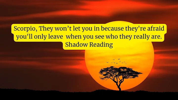 Scorpio, They won't let u in bc they're afraid you'll leave them when you see who they really are