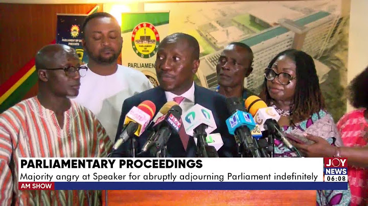 Parliamentary Proceedings: Majority angry at Speaker for abruptly adjourning Parliament indefinitely