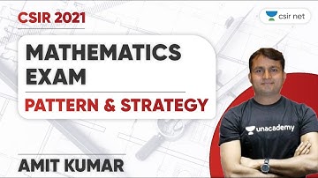 11:00 AM - CSIR 2021 | Mathematics Exam Pattern & Strategy | Exam Tips by Amit Kumar
