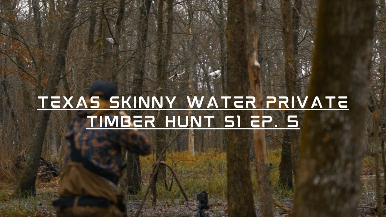 Texas Skinny Water Private Timber Hunt S1 Ep. 5