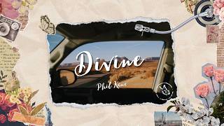 Phil Kane - Divine (Lyrics)