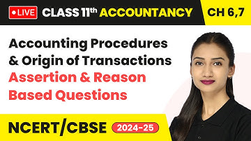 Accounting Procedures & Origin of Transactions - Assertion & Reason Ques | Class 11 Accounts Ch 6, 7