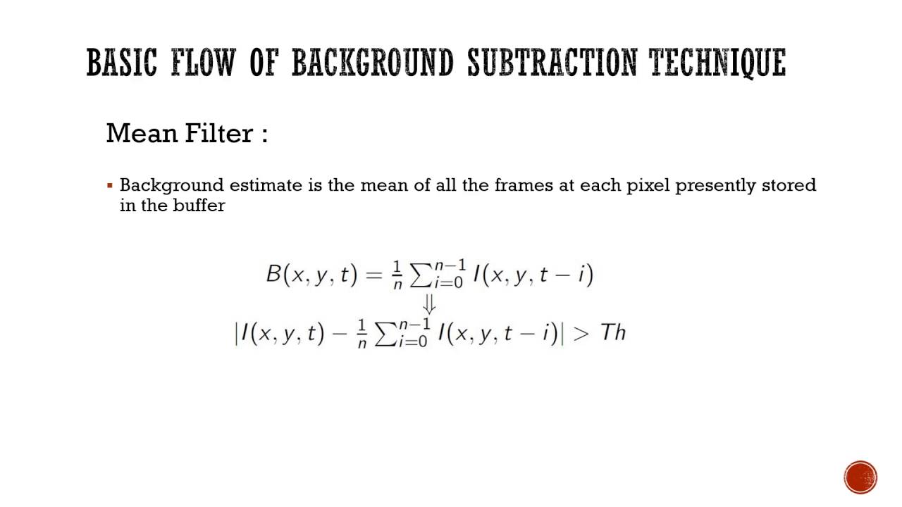EEL6825 : Comparative Study and Analysis of Background Subtraction Techniques