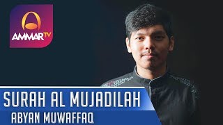 SURAH AL MUJADILAH || JUZ 28 || ABYAN MUWAFFAQ