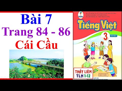 Video Tiếng Việt Lớp 3 Bài 7 | Cái Cầu | Trang 84 - 86 |... - YouTube