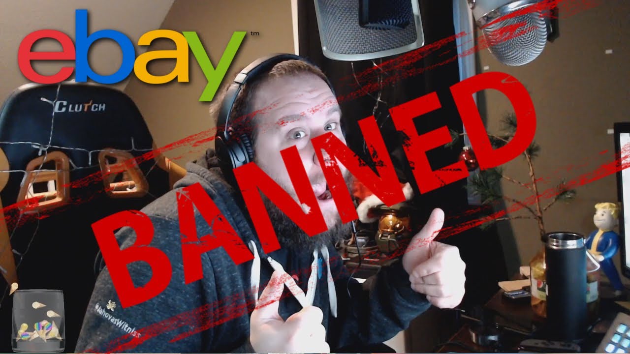 I was BANNED on eBay!