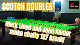 CHATTY 127 BREAK 💬 - Mark Lloyd and John Hunter make a Cuestars Scotch Doubles line up clearance. 😀