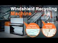 Windshield Recycling Machine: Laminated Glass Crusher + Separator for PVB.