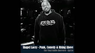 Ep556: Shapel Lacey - Punk, Comedy & Rising Above