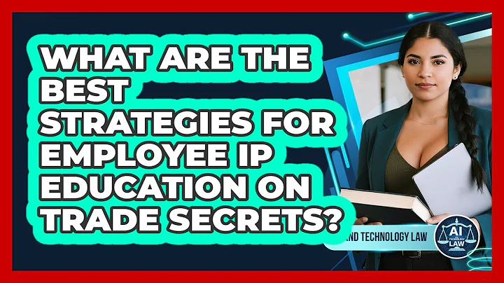 What Are The Best Strategies For Employee IP Education On Trade Secrets? - AI and Technology Law