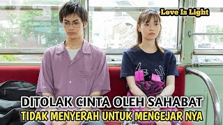 DRAMA JEPANG ROMANTIS TERBARU SUB INDO, DITOLAK CINTA OLEH SAHABAT TIDAK MENYERAH MENGEJAR NYA