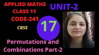APPLIED MATHS | CLASS 11 | UNIT - 2 | PERMUTATIONS AND COMBINATIONS
